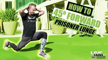 How To Do A 45 DEGREE FORWARD PRISONER LUNGE | Exercise Demonstration Video and Guide