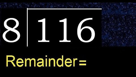 Divide 116 by 8 , decimal result  . Division with 1 Digit Divisors . How to do
