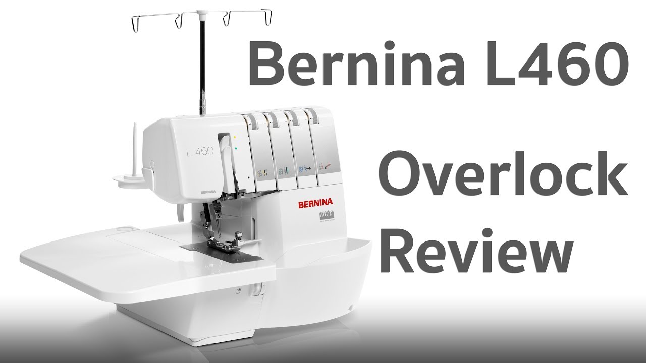 Bernina L460 - Overlock - Review - Erklärung - Test