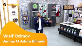 Vasif Əzimov - Amma O Adam Bilmədi Resimi