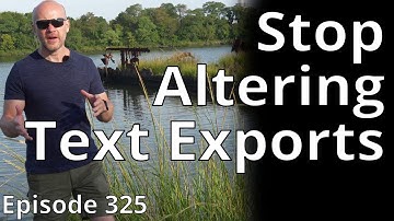 Stop Altering Text Exports! // Random Topic 325