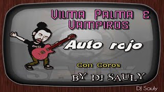 Vilma Palma e Vampiros - Auto rojo (Con Coros) Karaoke