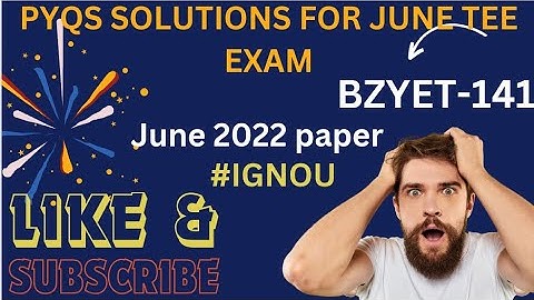 IGNOU PYQS SOLUTIONS FOR JUNE TEE EXAM BZYET-141 June 2022 ppr #2024