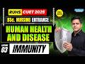 L-03 Immunity | Human Health &amp; Disease | RUHS BSc Nursing Entrance Exam CUET 2026