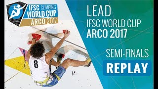 IFSC Climbing World Cup Arco 2017  Lead  SemiFinals  Men/Women