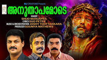 anudhapamode|അനുതാപമോടെ|Joshy thottakkara|Shijo manjapra....