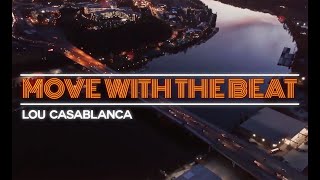 Lou Casablanca - Move With The Beat - Original Radio Edit