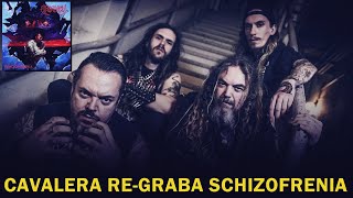 CAVALERA RE-GRABA SCHIZOFRENIA