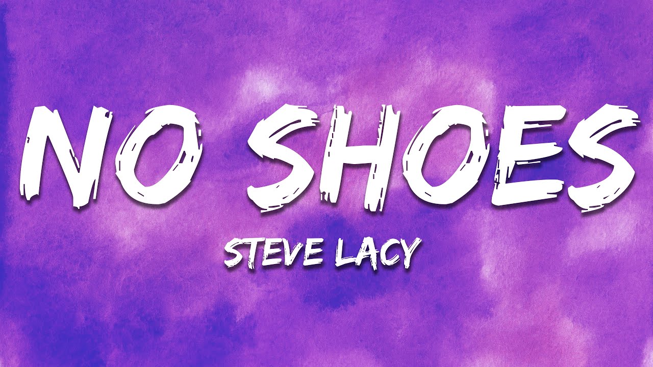 Steve Lacy - Nice Shoes (Lyrics) - YouTube