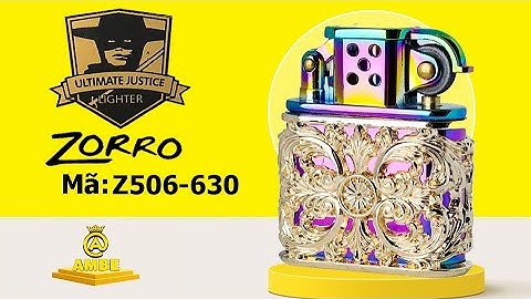Bật lửa xăng đá Zorro Z506-630 đẹp lạ chất chơi - Ambe.vn