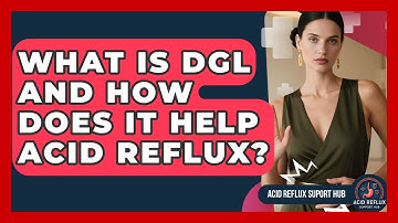 What Is DGL And How Does It Help Acid Reflux? - Acid Reflux Support Hub