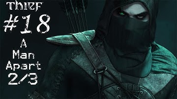 Thief Master Difficulty Playthrough #18 A Man Apart 2/3