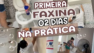 PRIMEIRA FAXINA | 02 DIAS NA PRÁTICA 2024 ( como ter agilidade e ser prática nessa hora) casa limpa