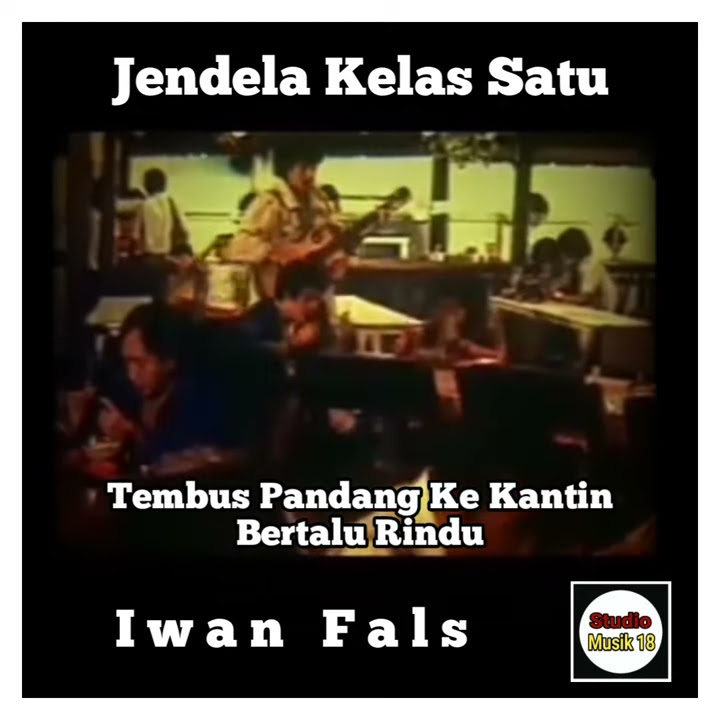 Status WA IG Iwan Fals || Jendela Kelas Satu || ost Damai Kami Sepanjang Hari