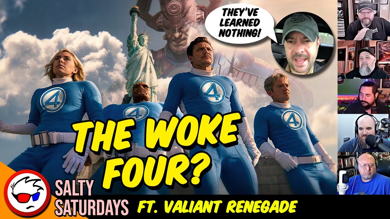 Fantastic Four Goes WOKE! Disney's Learned NOTHING! ft. Valiant Renegade | Salty Saturdays