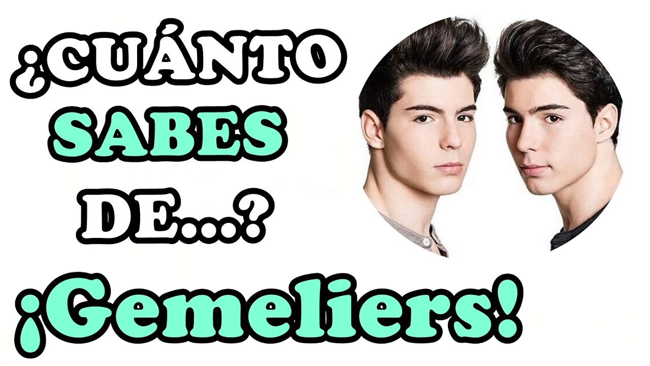 ¿Cuánto sabes de GEMELIERS? - TEST  ¡¡ADELANTE FANS!!