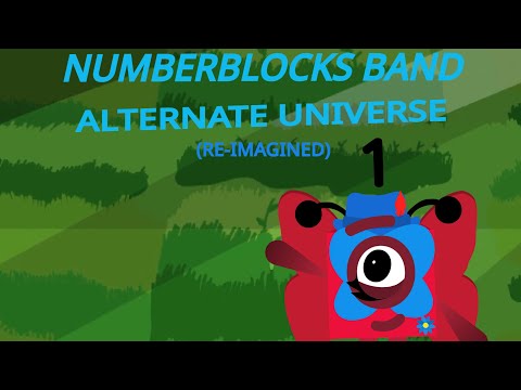 Numberblocks Band Alternate Universe [RE-IMAGINED]