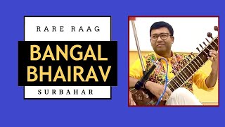Rare Raag Bangal Bhairav | Alap | Surbahar: Ramprapanna Bhattacharya