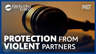 Full Stiffer Penalties Proposed for Violating Protection Order | Kentucky Edition | KET Update