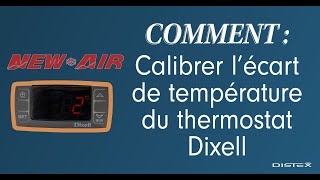 NEW AIR - COMMENT : Calibrer l'écart de température du thermostat Dixell