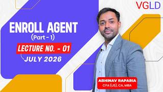 Enrolled Agent (EA) Part 1 | Lecture No. 1 by Abhinav Raparia | July 2026  #ustax #vgld