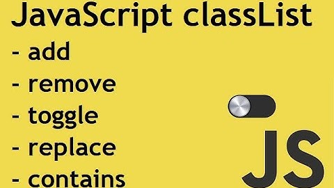 JavaScript toggle,add,remove,replace,contains | شرح جافا سكريبت