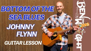 Bottom Of The Sea Blues - Johnny Flynn - Guitar Lesson