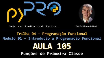 Aula105 - Módulo01 - Trilha: Programação Funcional - Funções de Primeira Classe em Python