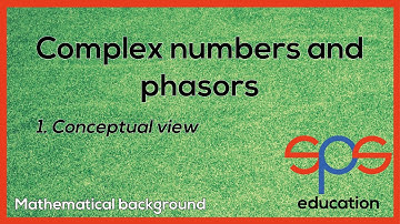 Complex numbers and phasors - conceptual view