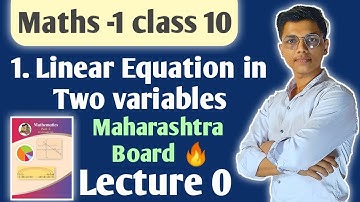 Lecture 0 || 1. Linear Equation in two variable maths 1 class 10 ssc board || Basics of maths