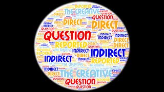 Direct and indirect questions=Reported Questions السؤال في الكلام المباشر و الغير مباشر في الانجليزي
