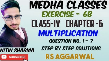 Exercise-6B|Multiplication|class 4th|chapter 6 question no. 1-7 |Rs aggarwal solutions|Nitin Sharma|