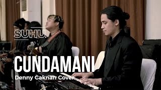 Denny Caknan - Cundamani | Cover by Suhu Entertainment