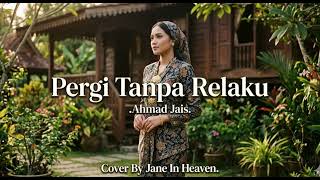 Jane In Heaven  Pergi Tanpa Relaku  Cover