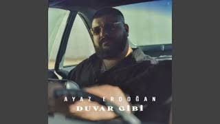 Ayaz Erdoğan - Duvar Gibi (Official Music Video)