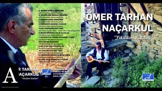 ÖMER TARHAN NAÇARKUL - GÜLÜ DALDAN KOPARDILAR