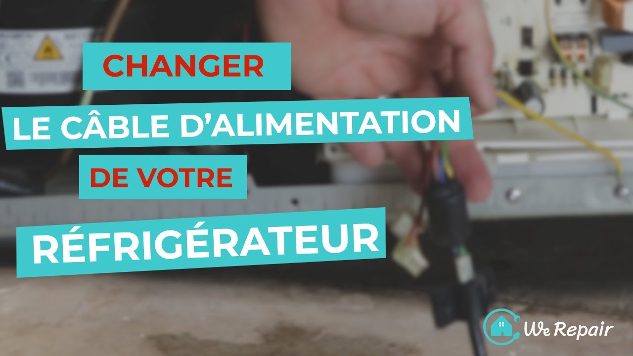 Comment changer le câble d'alimentation d'un réfrigérateur