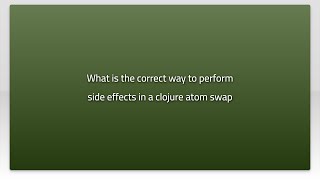 Famous What is the correct way to perform side effects in a clojure atom swap Net Worth