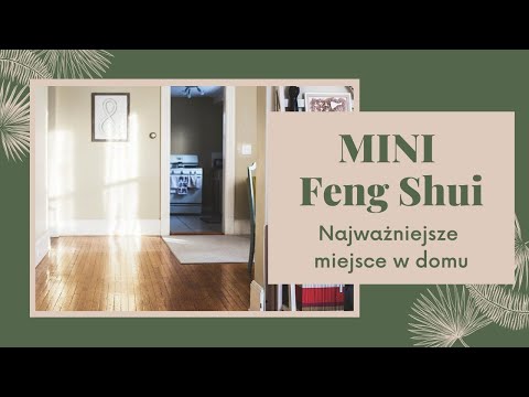 Wideo: Najważniejsze Wskazówki Feng Shui Dla Twojego Domu I życia