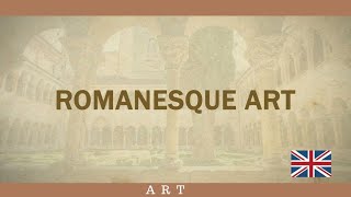 Romanesque Art in Spain: Characteristics and Main Monuments