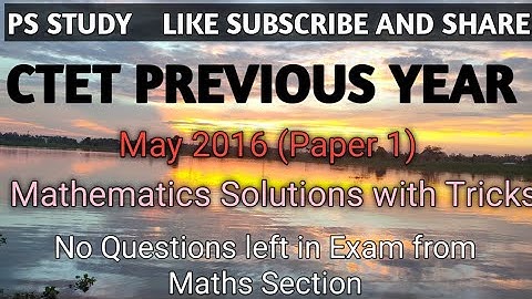 Ctet Previous Years Solutions/ Ctet May 2016/ Maths Section Paper 1/ Solutions with Tricks