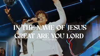 Faith City Music: In The Name of Jesus x Great Are You Lord