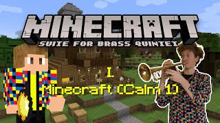 Minecraft (Calm 1) Arranged for Brass Quintet