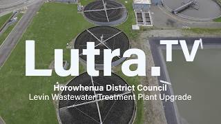 How is a Wastewater Treatment Plant Upgraded Levin WWTP Update