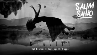 Cat Dealers & Evokins ft. Magga - Gravity (Salim Sahao Remix)