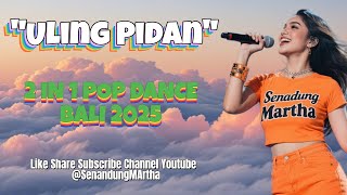 Download Lagu Uling Pidan 2 IN 1 POP DANCE BALI  2025 MP3
