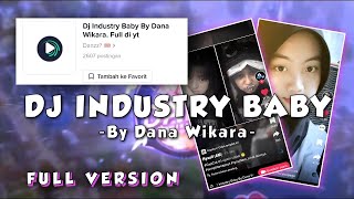 Dj Industry Baby By Dana Wikara [Slowed Version] Viral Tiktok Mengkane Full Bass 🔥🤤🔥