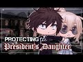 Protecting the presidents daughter  gcmm  gmm  gacha club mini movie