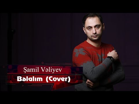 Samil Veliyev - Bəlalım (Cover) 2019 / Official Audio
