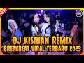 Dj Kisinan ( Tiwas Tak Gondeli Tenanan ) Breakbeat Viral Yang Kalian Cari Cari Viral TikTok 2023 !!!